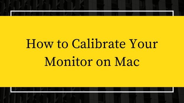 Calibrate Your Monitor on Mac