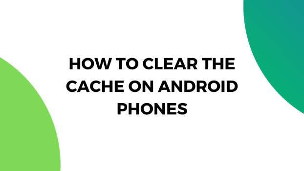 How to Clear the Cache on Android Phones