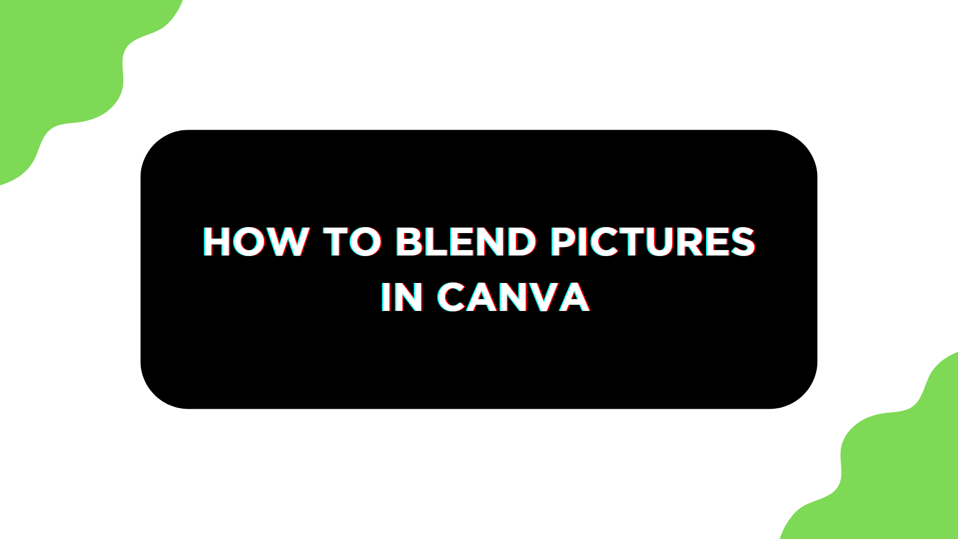How To Blend Pictures in Canva - Pttrns