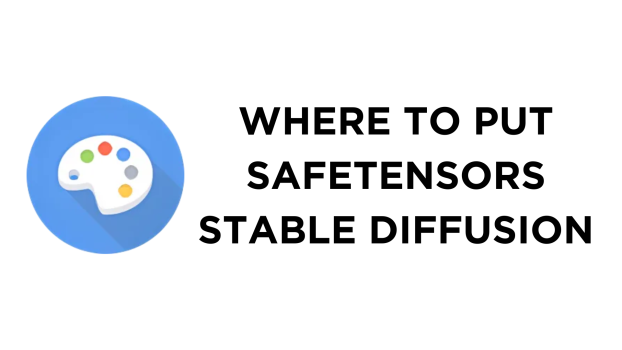 Where To Put Safetensors Stable Diffusion