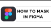 How To Mask in Figma