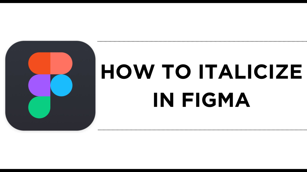 How to Italicize in Figma - Pttrns