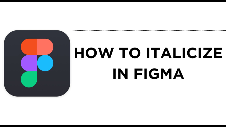 How to Italicize in Figma - Pttrns