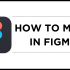 How To Record Figma Prototype