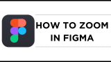 How To Zoom in Figma