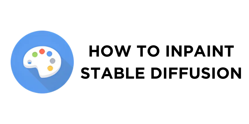 How to Inpaint Stable Diffusion