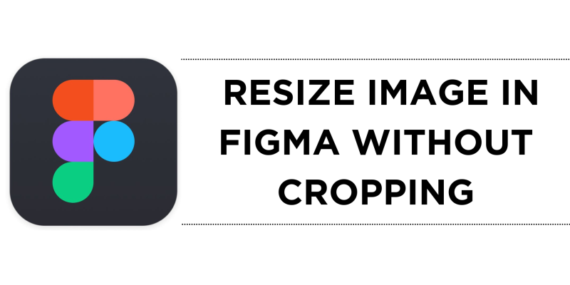 How To Resize Image in Figma Without Cropping