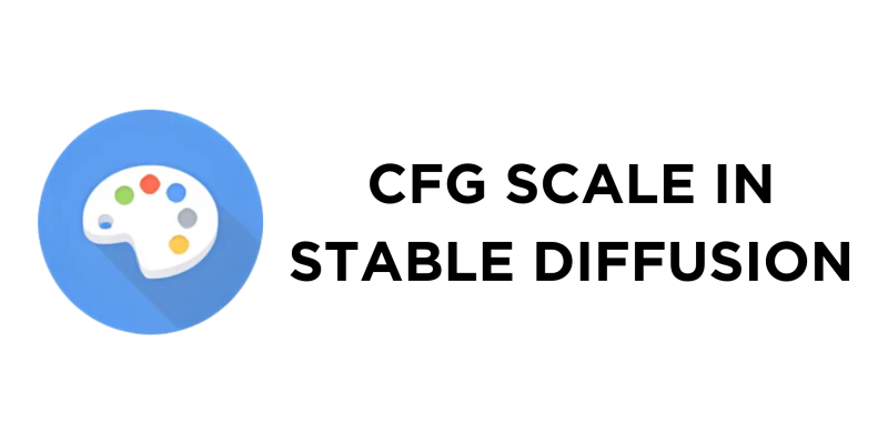 What Is CFG Scale in Stable Diffusion